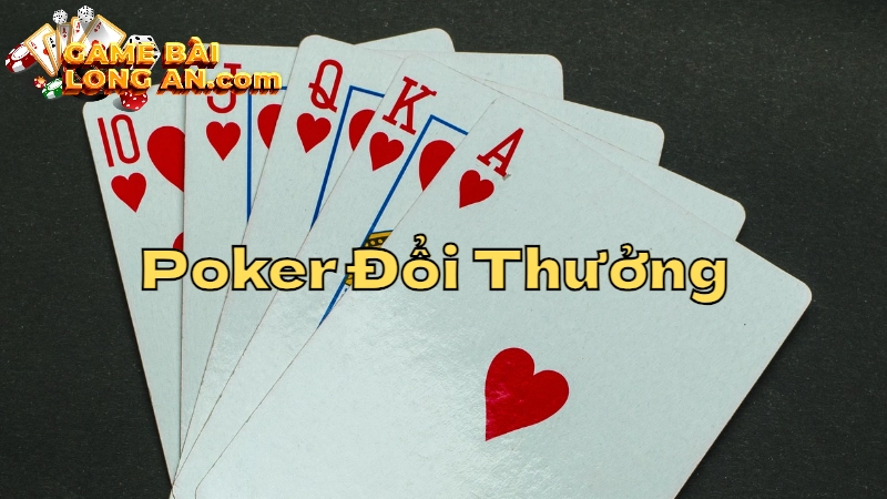 Cách Chơi Poker Đổi Thưởng Nhanh Thắng