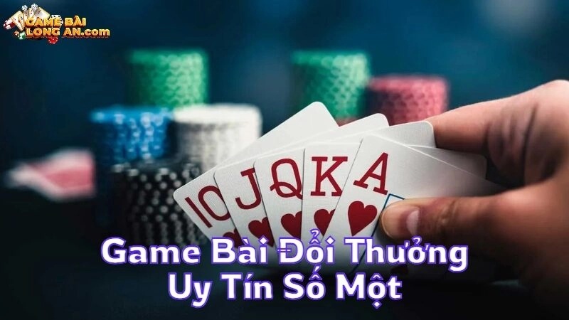 Game Bài Đổi Thưởng Uy Tín Số Một