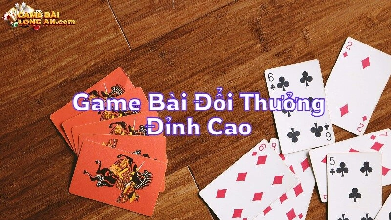 Khám Phá Game Bài Đổi Thưởng Đỉnh Cao Năm Nay